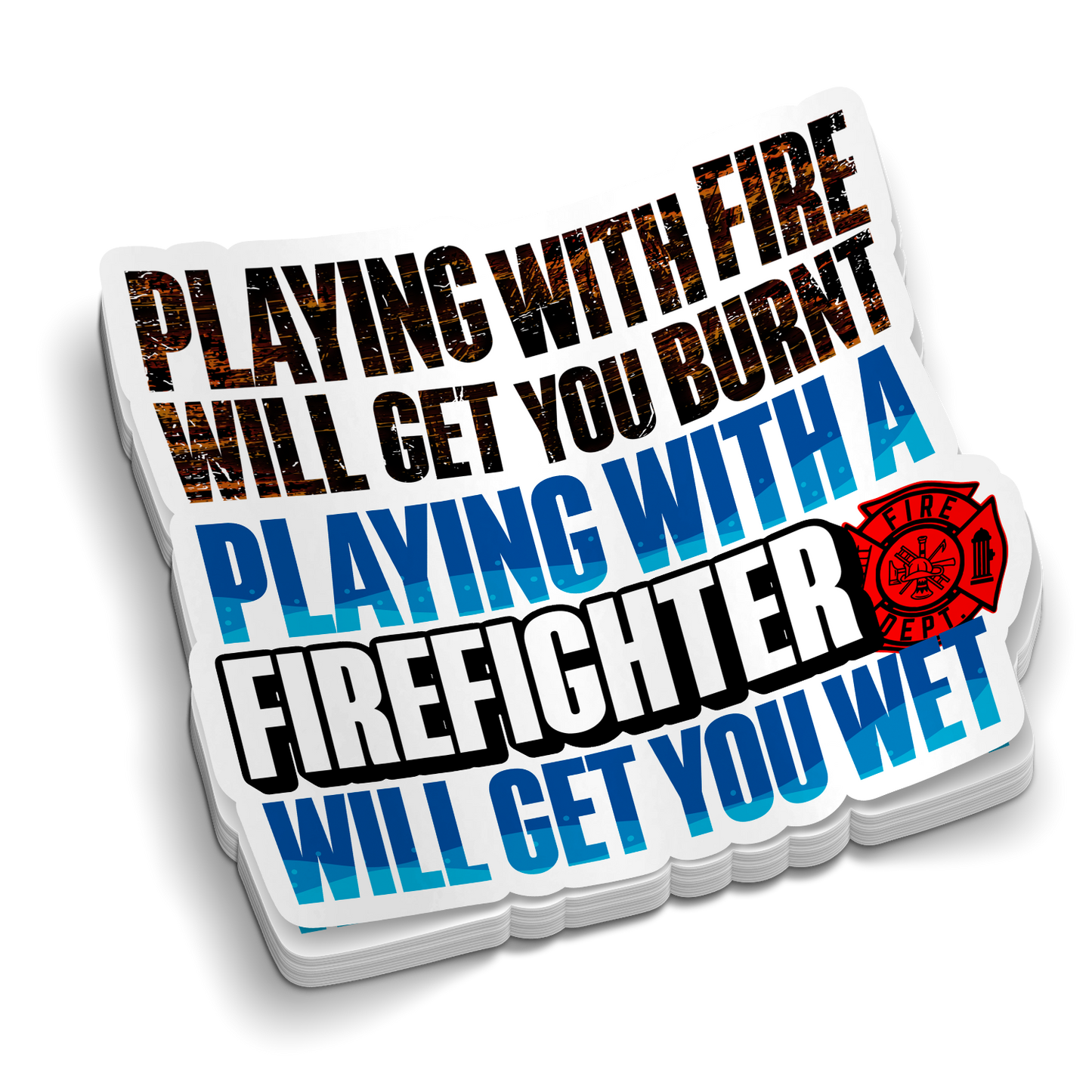 Will Get You Burnt | Firefighter Tumbler Locker Stickers