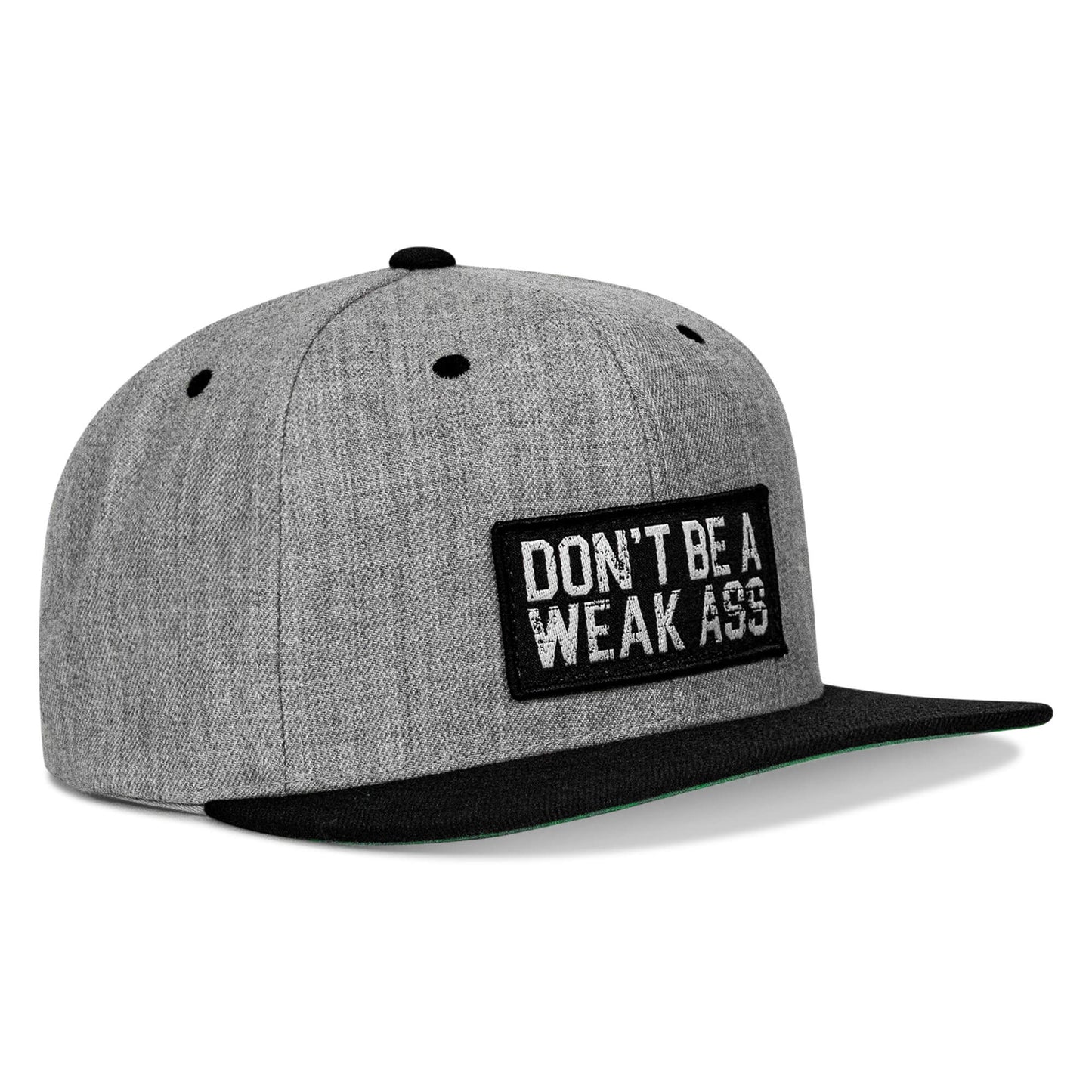Don't Be A Weak Ass FlatBill SnapBack Hat