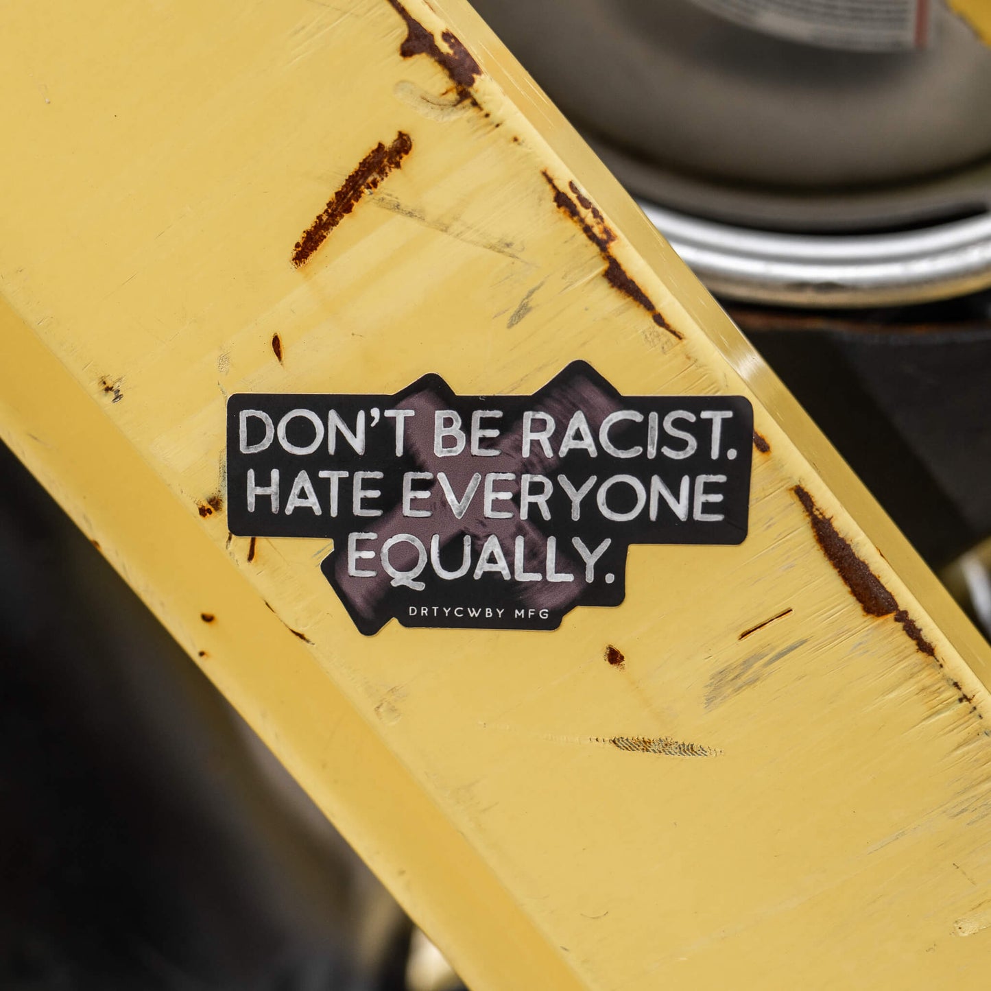 Don't Be Racist. Hate Everyone Equally. Decal Sticker