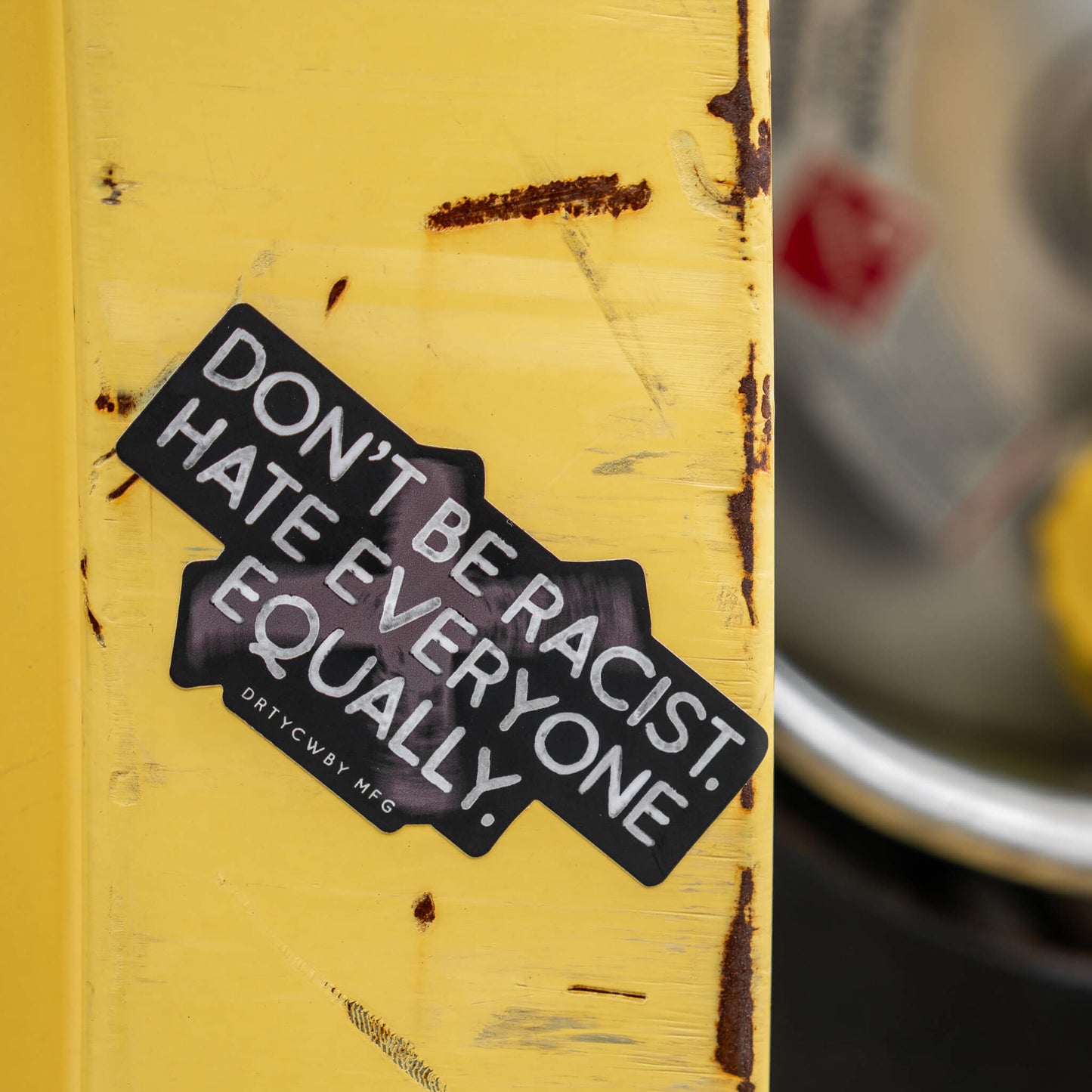 Don't Be Racist. Hate Everyone Equally. Decal Sticker