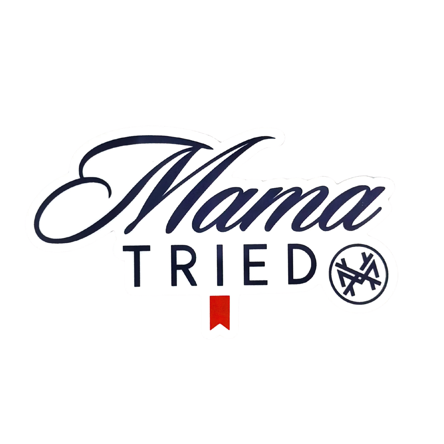 Mama Tried Sticker