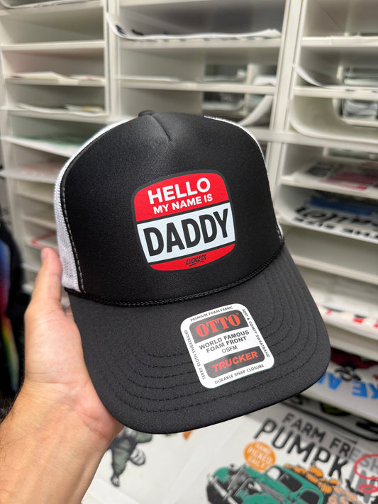 Hello My Name is Daddy Trucker Hat