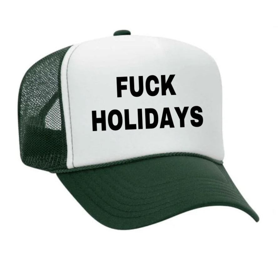 Fuck Holidays Trucker Hat