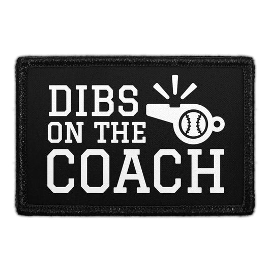 Dibs On The Coach - Removable Patch