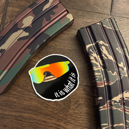 Sticker: It is what it is