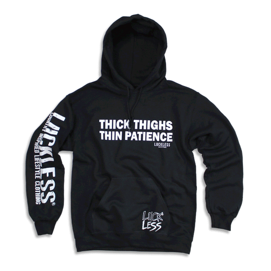 Thick Thighs Thin Patience Hoodie