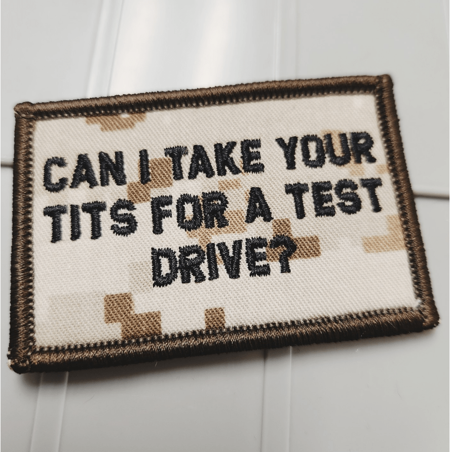 As Seen on Socials - Can I Take Your Tits For a Test Drive? - 2x3 Patch - Marpat Desert w/Black