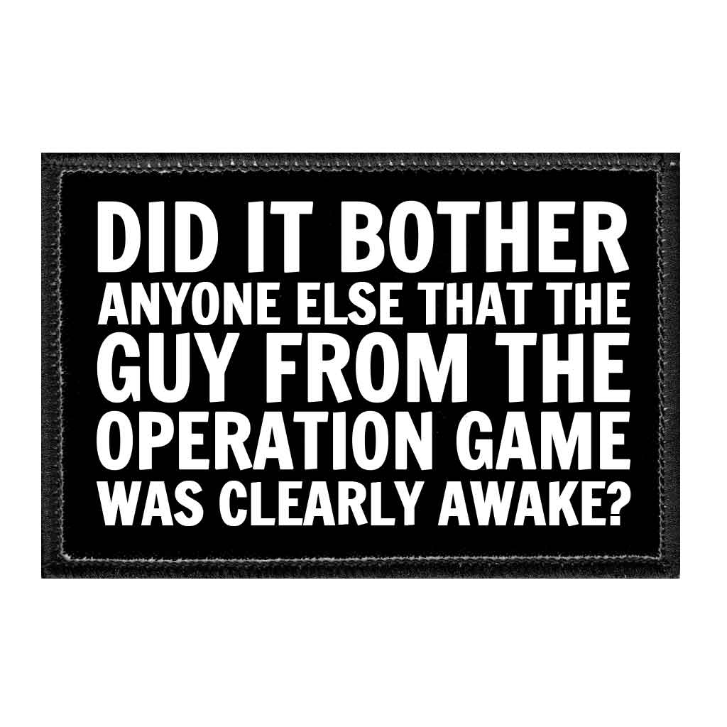 Did It Bother Anyone Else That The Guy From The Operation Game Was Clearly Awake? - Removable Patch