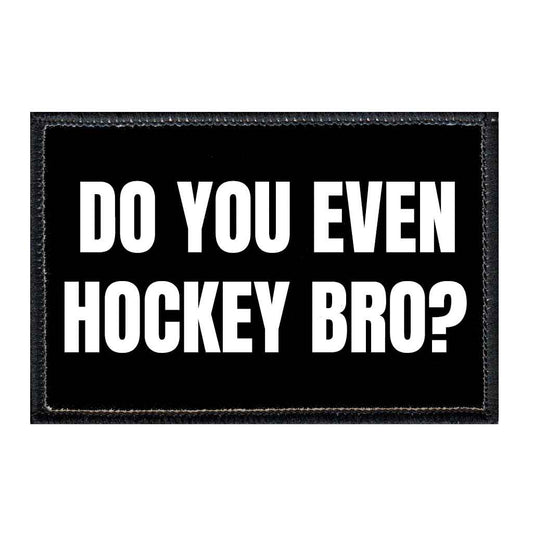 Do You Even Hockey Bro - Black - Removable Patch