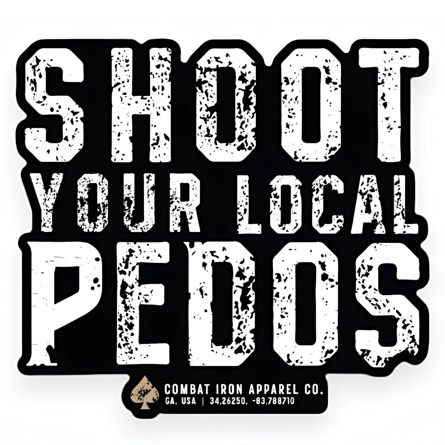 Shoot Your Local Pedos Decal Sticker