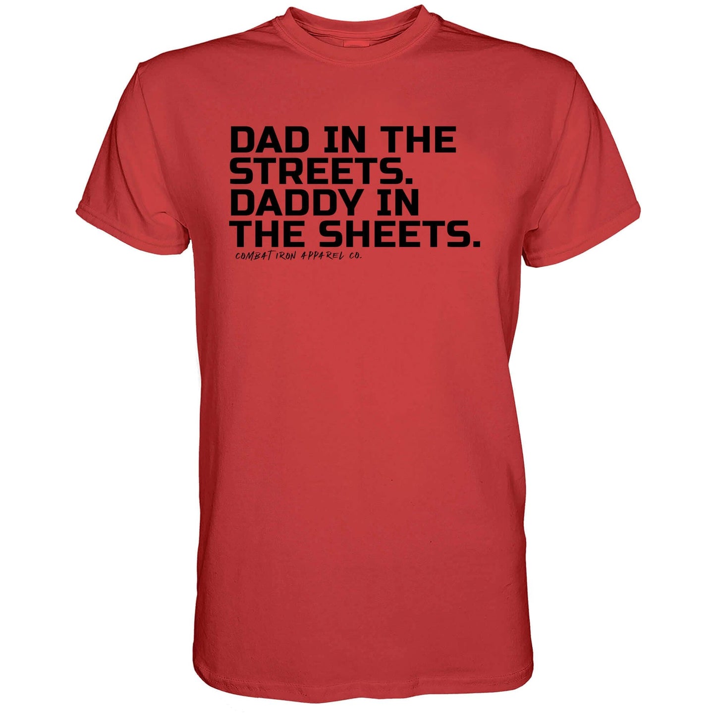 Dad in the Streets. Daddy In the Sheets. Men's T-Shirt