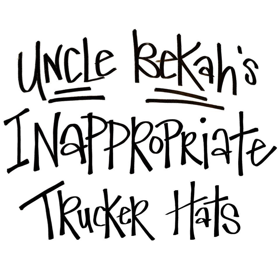 Uncle Bekah’s Inappropriate Trucker Hats