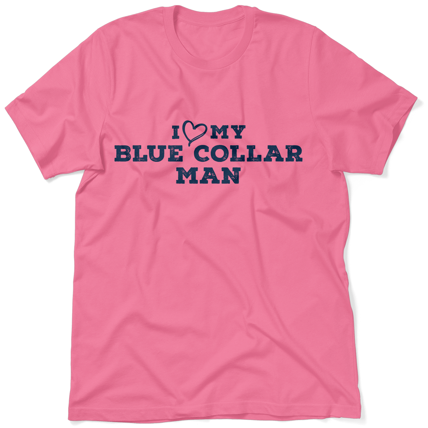 I Love My Blue Collar Man T-Shirt