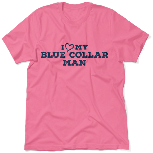 I Love My Blue Collar Man T-Shirt