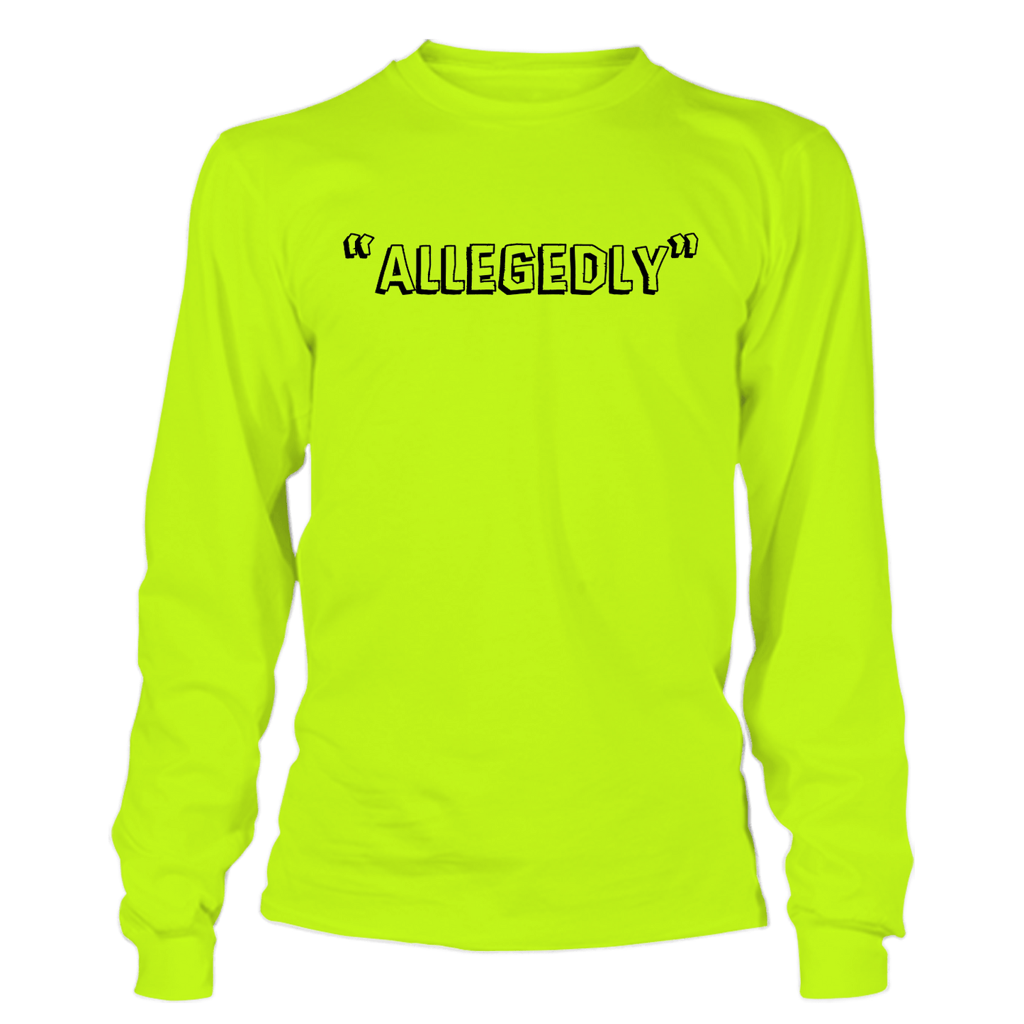 Allegedly - Long Sleeve Safety Yellow Hi-Vis