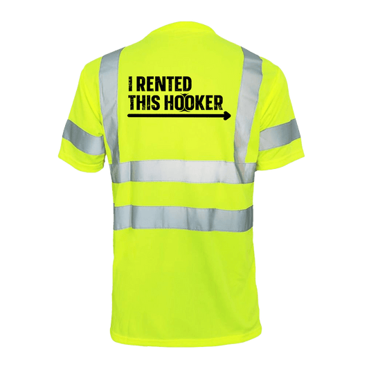I Rented This Hooker - Reflective Safety T-Shirt