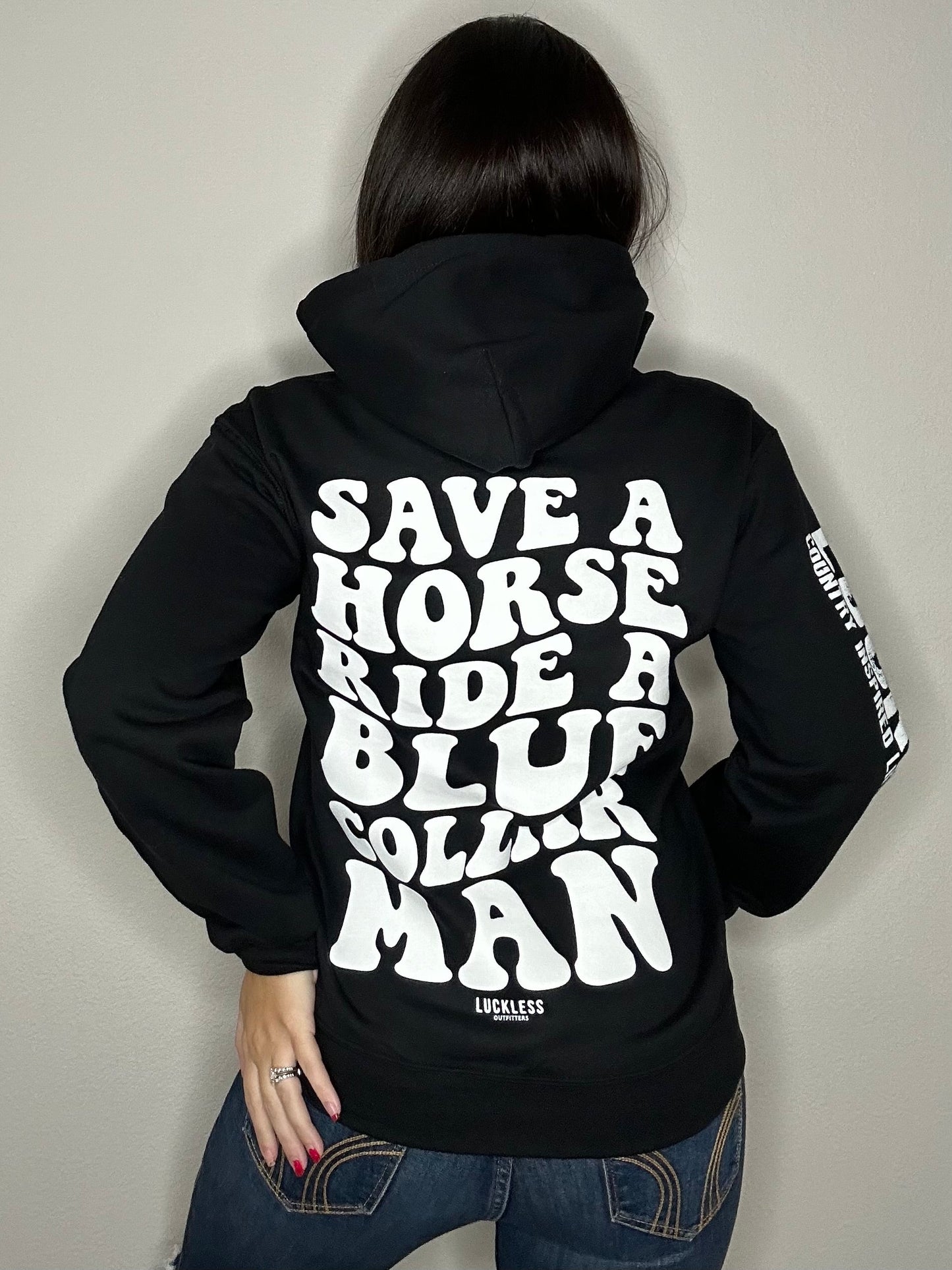 Save a Horse Ride A Blue Collar Man | Hoodie