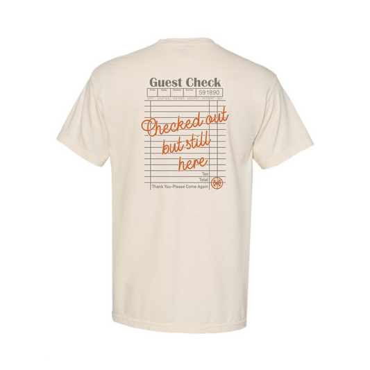 Checked Out But Still Here T-Shirt