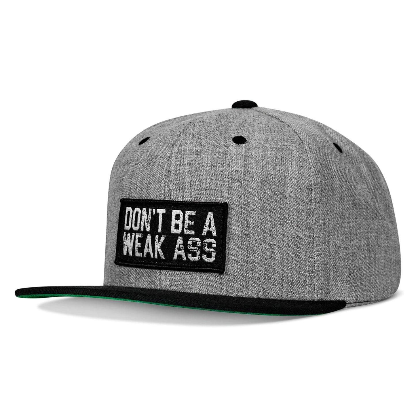 Don't Be A Weak Ass FlatBill SnapBack Hat