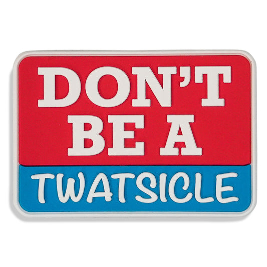 Don't Be A Twatsicle PVC Patch