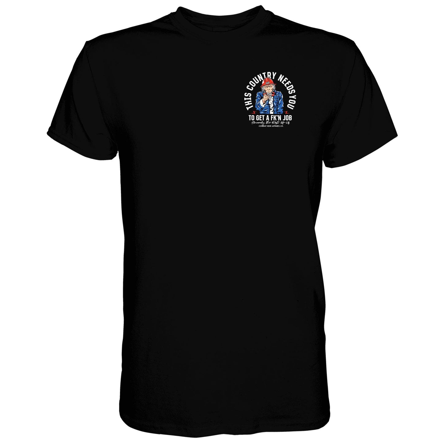 Uncle Sam: This Country Needs You To Get A Fk'n Job Men's T-Shirt