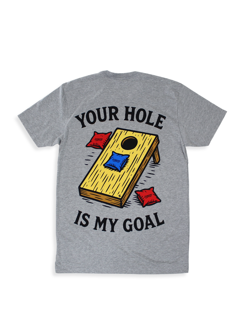 Your Hole is My Goal Tee