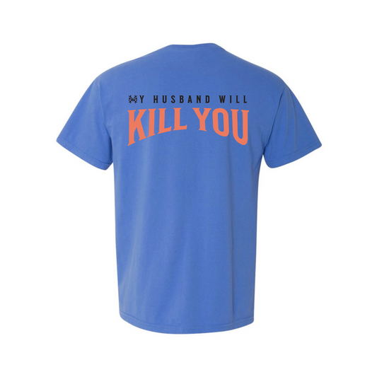 My Husband Will Kill You T-Shirt