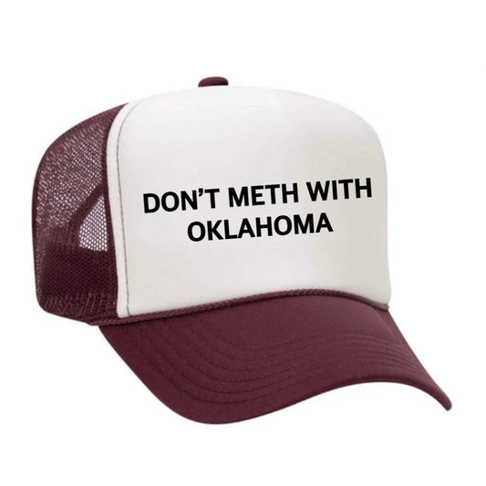 Don’t Meth With Oklahoma Trucker Hat