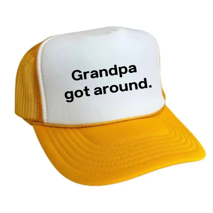 Grandpa Got Around Trucker Hat