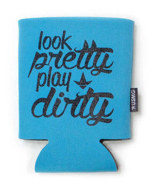 Look Pretty Play DIrty Can Koozie (Multiple Colors)