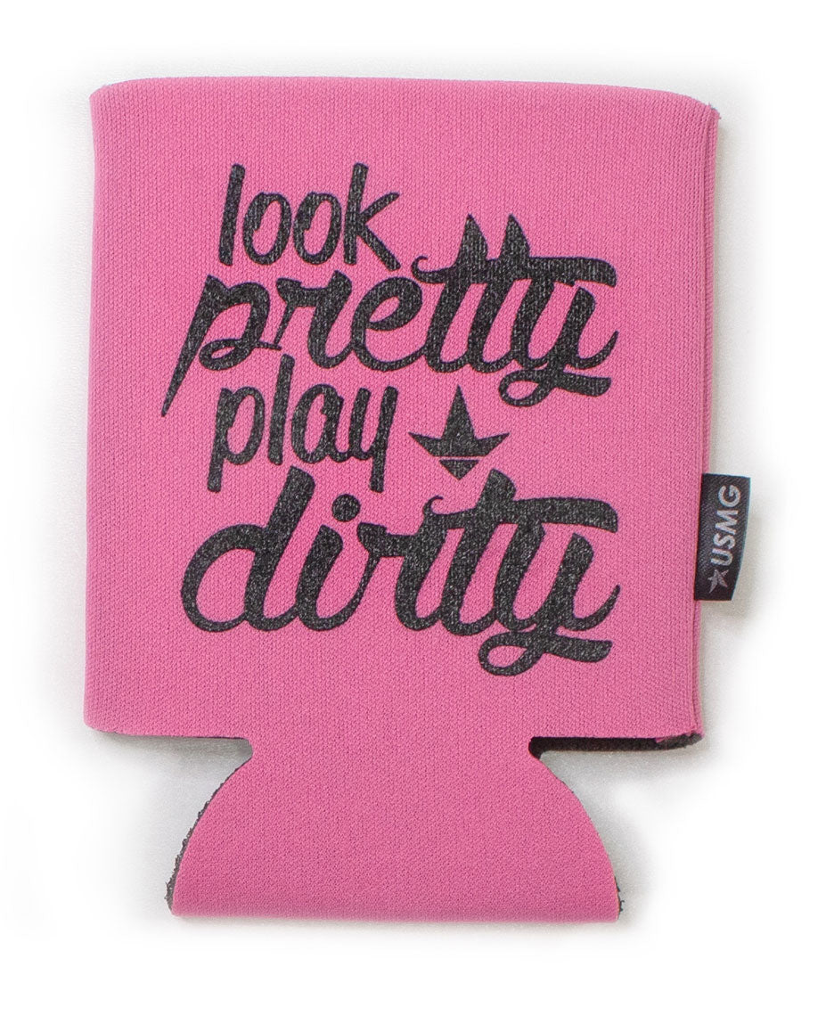 Look Pretty Play DIrty Can Koozie (Multiple Colors)