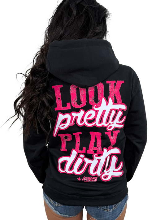 Look Pretty Play Dirty Hoodie | Black and Pink