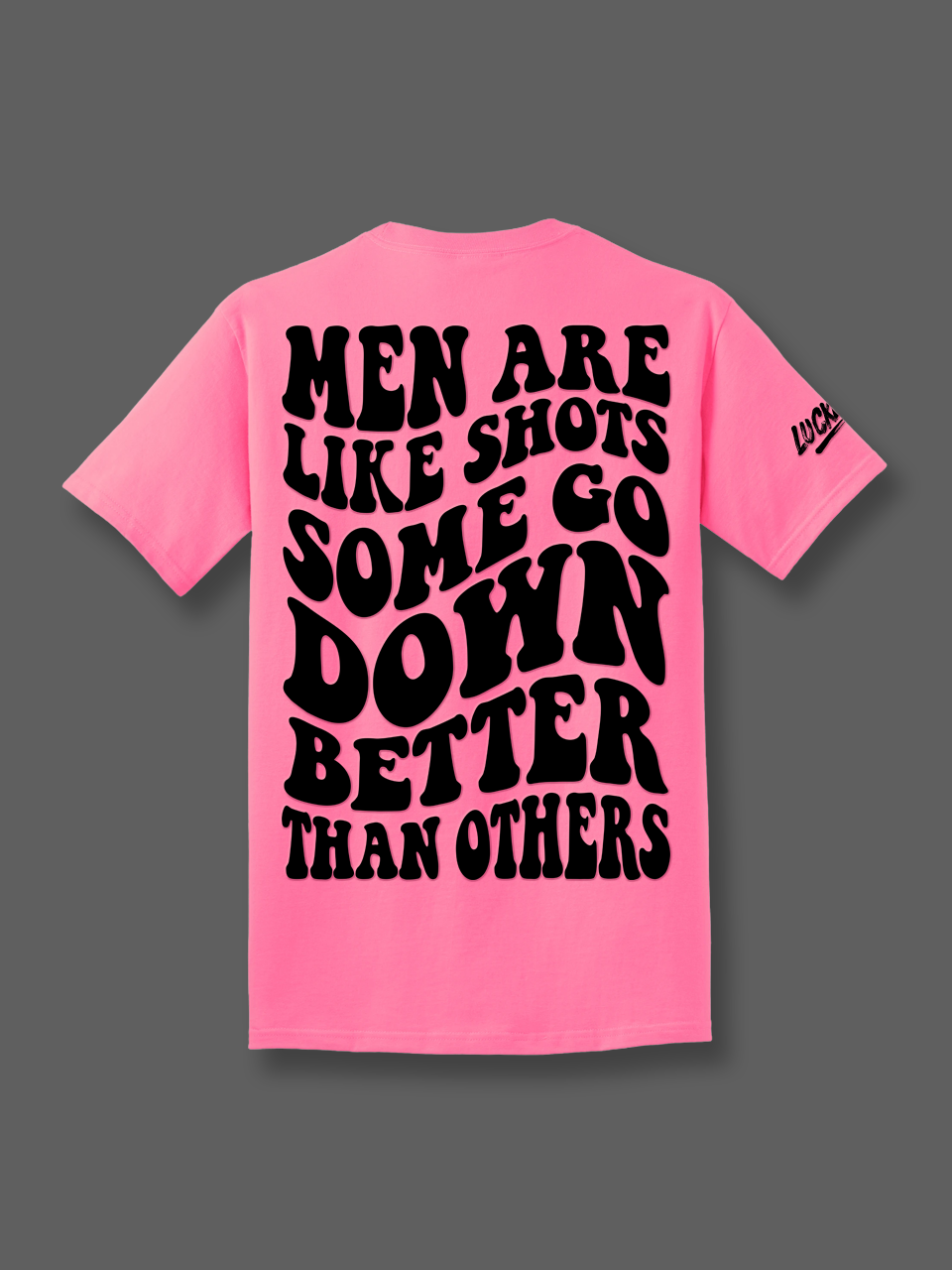 Men are like Shots | Tee