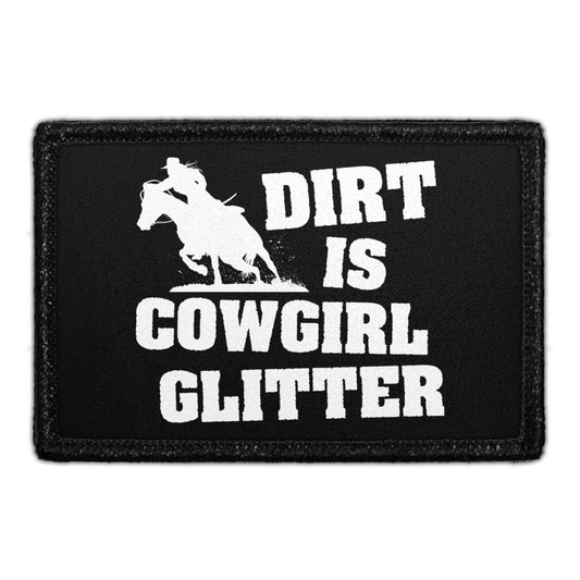Dirt Is Cowgirl Glitter - Removable Patch