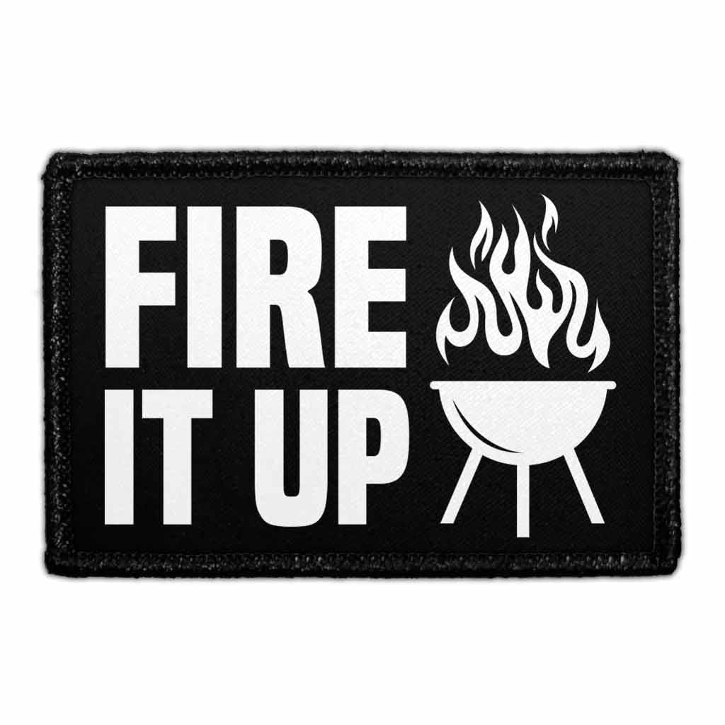 Fire It Up - Grill - Removable Patch