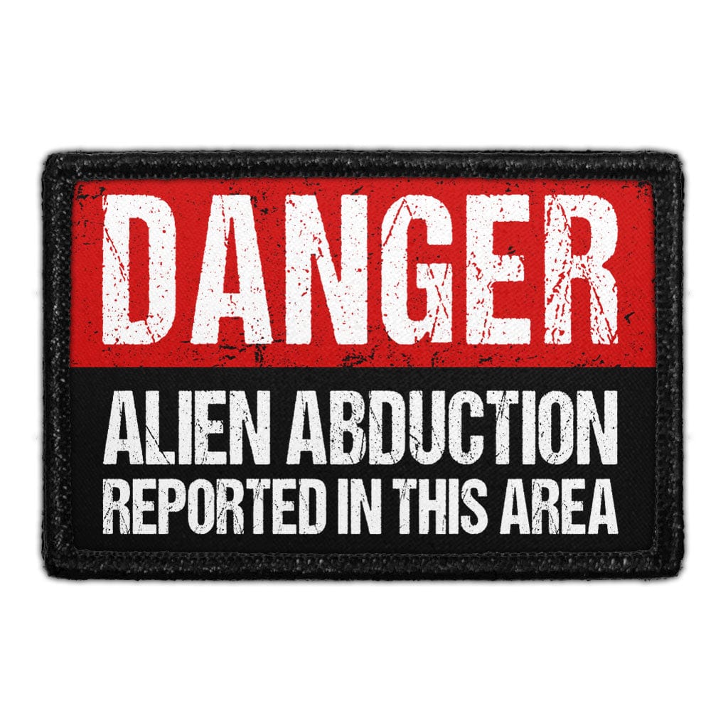 Danger Alien Abduction Reported In This Area - Removable Patch