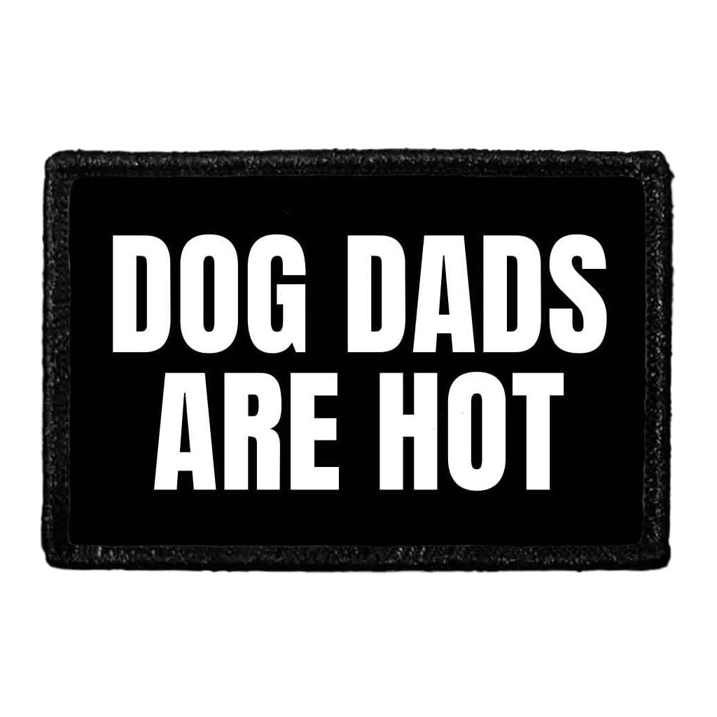 Dog Dads Are Hot - Removable Patch