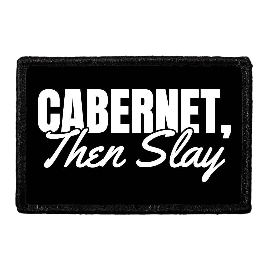 Cabernet, Then Slay - Removable Patch