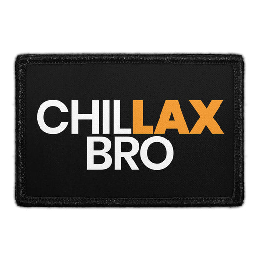 ChilLAX Bro - Removable Patch