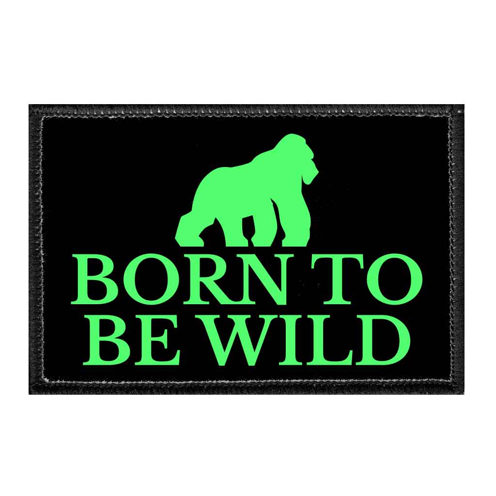 Born To Be Wild - Gorilla - Removable Patch