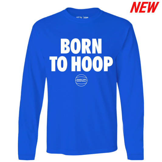 Born To Hoop - Long Sleeve - Blue
