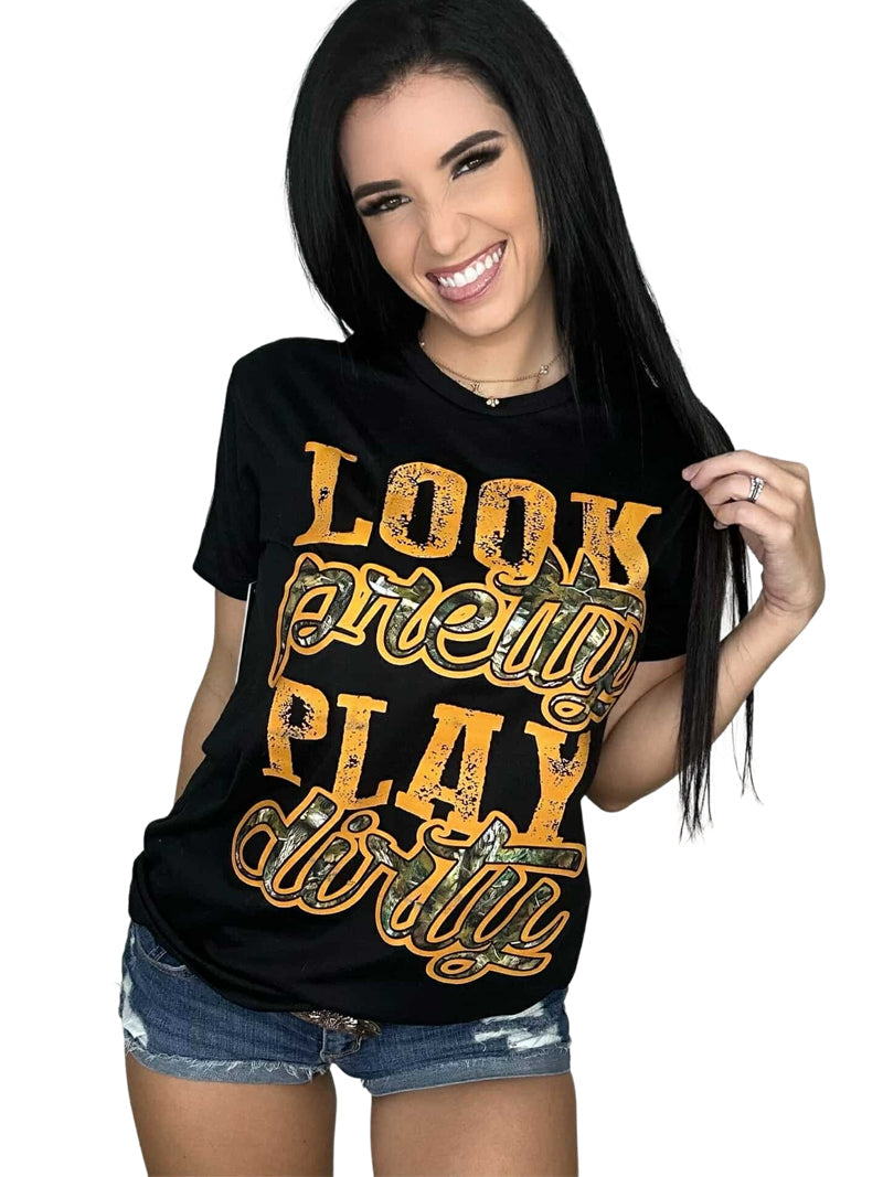 Look Pretty Play Dirty Tee | Hunting Edition