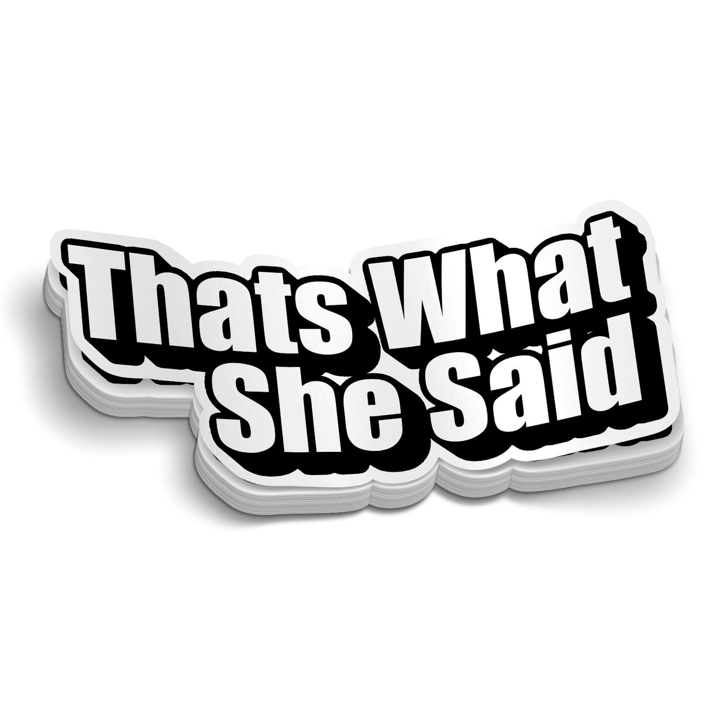 Thats What She Said Sticker