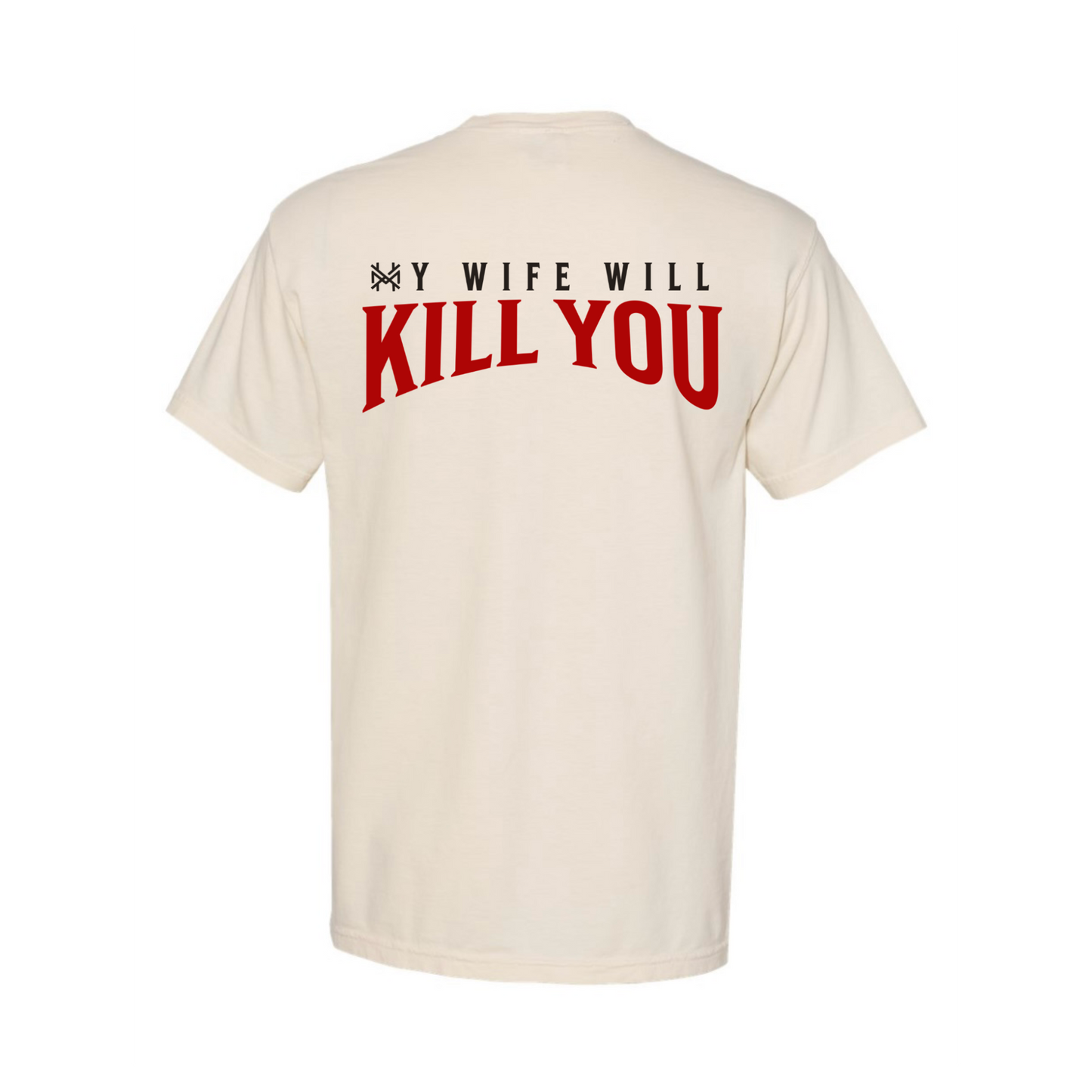 My Wife Will Kill You T-Shirt