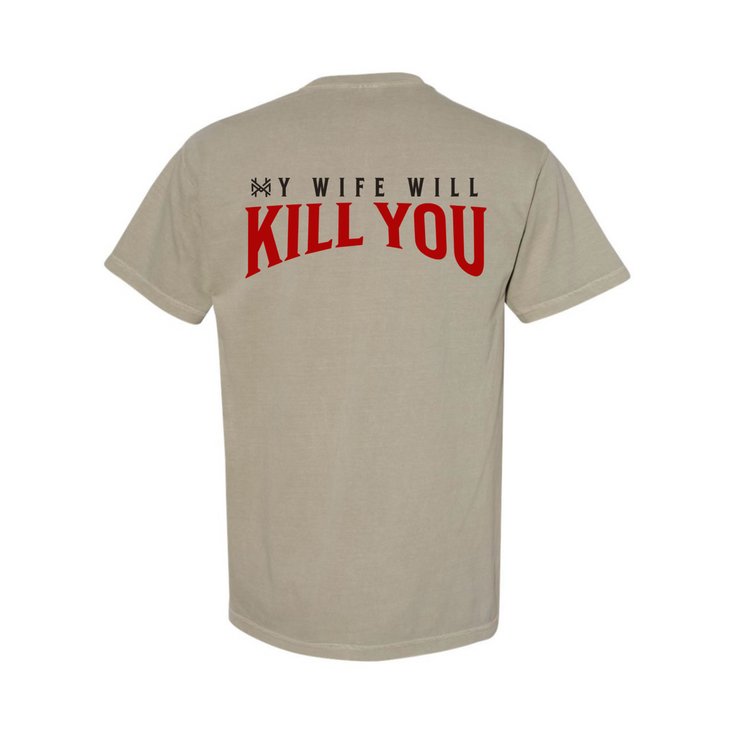 My Wife Will Kill You T-Shirt