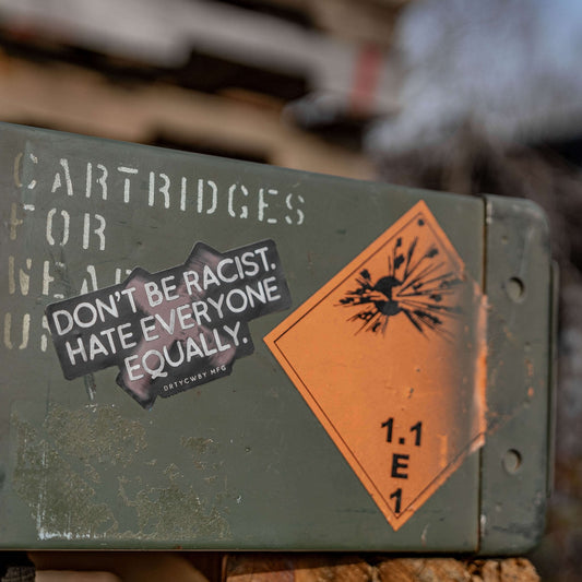 Don't Be Racist. Hate Everyone Equally. Decal Sticker