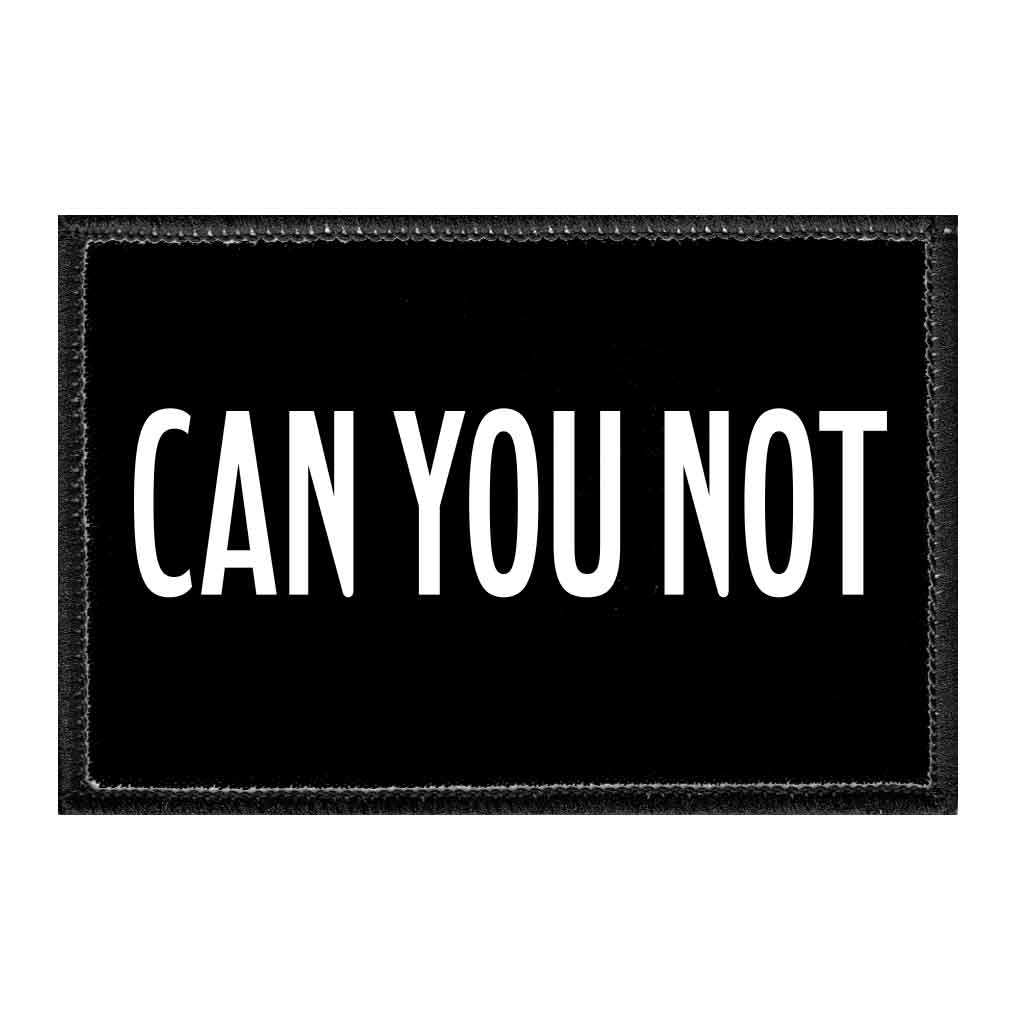 Can You Not - Removable Patch