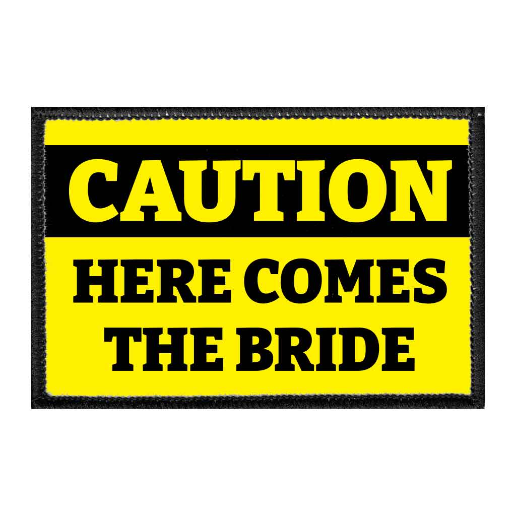 Caution - Here Comes The Bride - Removable Patch