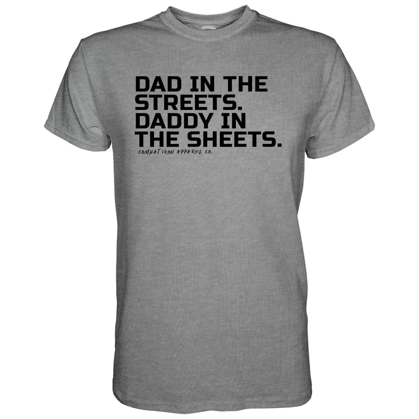 Dad in the Streets. Daddy In the Sheets. Men's T-Shirt