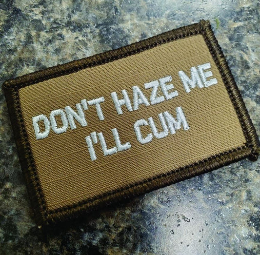 As Seen on Socials - Don't Haze Me I'll Cum - 2x3 Patch - Multiple Variants